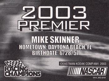 2003 Racing Champions Premier #03-09 Mike Skinner Back
