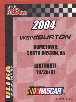 2004 Racing Champions Ultra #UL#0WB_NET-6HA Ward Burton Back