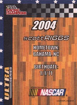 2004 Racing Champions Ultra #UL#10SR_HG-6HA Scott Riggs Back