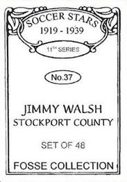 1998 Fosse Soccer Stars 1919-1939 : Series 11 #37 Jimmy Walsh Back