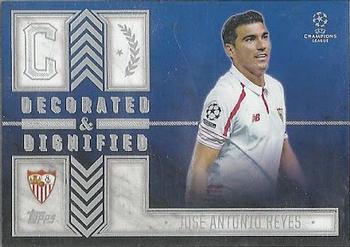 2015-16 Topps UEFA Champions League Showcase - Decorated and Dignified #DD-JR José Antonio Reyes Front