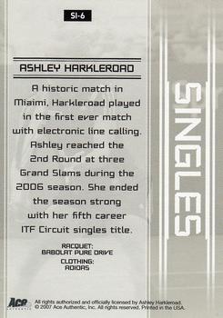 2007 Ace Authentic Straight Sets - Singles #SI-6 Ashley Harkleroad Back