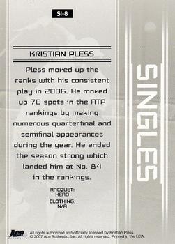 2007 Ace Authentic Straight Sets - Singles Autographs #SI8 Kristian Pless Back
