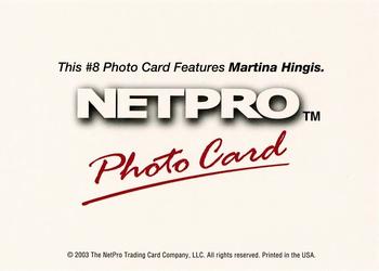 2003 NetPro - Photo Cards #8 Martina Hingis Back
