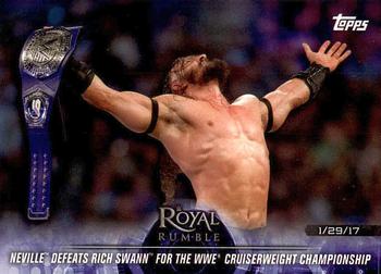 2018 Topps WWE Road To Wrestlemania #52 Neville Defeats Rich Swann for the WWE Cruiserweight Championship - Royal Rumble 2017 Front