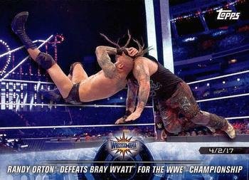 2018 Topps WWE Road To Wrestlemania #81 Randy Orton Defeats Bray Wyatt for the WWE Championship - WrestleMania 33 Front
