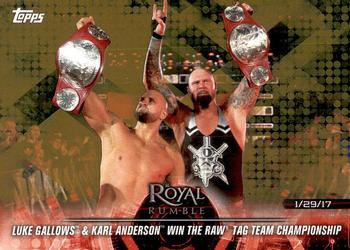 2018 Topps WWE Road To Wrestlemania - Bronze #11 Luke Gallows & Karl Anderson win the Raw Tag Team Championship - Royal Rumble 2017 - 1/29/17 Front