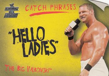 2002 Fleer WWE Raw vs. SmackDown - Catch Phrases #9 CP The Big Valbowski  Front