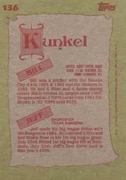 1985 Topps #136 Bill Kunkel / Jeff Kunkel Back