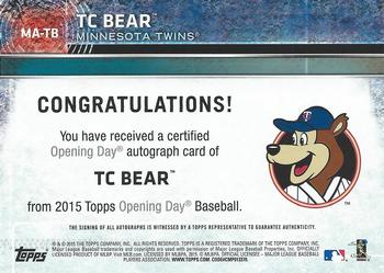 2015 Topps Opening Day - Mascots Autographs #MA-TB TC Bear Back