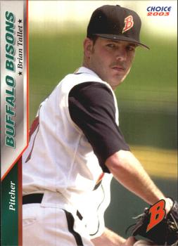 2003 Choice Buffalo Bisons #11 Brian Tallet Front
