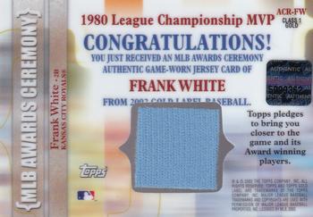 2002 Topps Gold Label - MLB Awards Ceremony Relics Class 1 Gold #ACR-FW Frank White Back