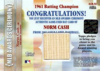 2002 Topps Gold Label - MLB Awards Ceremony Relics Class 3 Titanium #ACR-NC Norm Cash Back