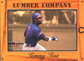 2003 Fleer Tradition - Lumber Company #23 LC Sammy Sosa Front