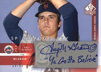 2003 SP Authentic - Chirography World Series Heroes Silver #TM Tug McGraw Believe Front
