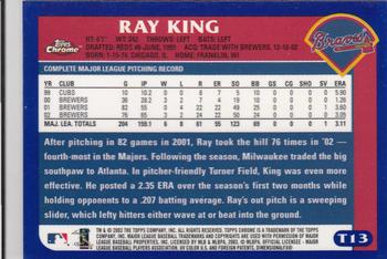 2003 Topps Traded & Rookies - Chrome #T13 Ray King Back