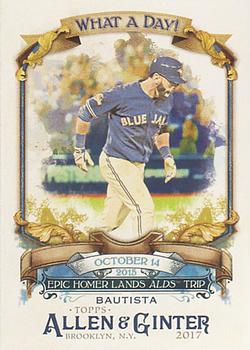 2017 Topps Allen & Ginter - What a Day! #WAD-35 Jose Bautista Front