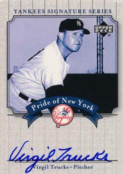 2003 Upper Deck Yankees Signature Series - Pride of New York Autographs #PN-VT Virgil Trucks Front