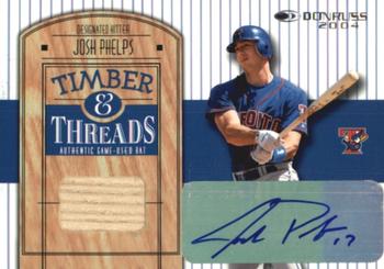 2004 Donruss - Timber & Threads Autographs #TT-27 Josh Phelps Front