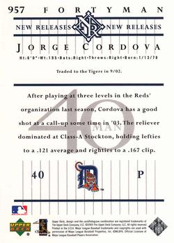 2003 Upper Deck 40-Man #957 Jorge Cordova Back