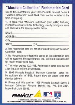 1995 Pinnacle - Museum Collection Redemptions #NNO Card #444 Back