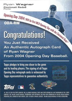 2004 Topps Opening Day - Autographs #RW Ryan Wagner Back
