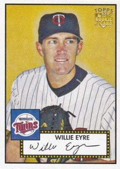 2006 Topps '52 Rookies #83 Willie Eyre Front