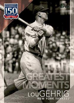 2019 Topps - 150 Years of Professional Baseball #150-41 Lou Gehrig Front