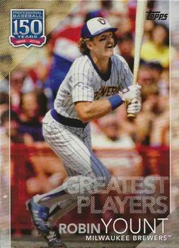 2019 Topps - 150 Years of Professional Baseball #150-55 Robin Yount Front