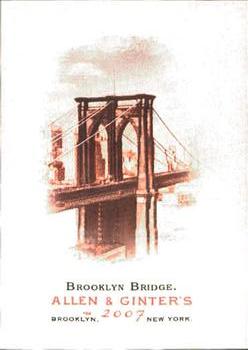 2007 Topps Allen & Ginter #39 Brooklyn Bridge Front