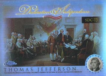 2006 Topps Chrome - Declaration of Independence Refractors #SDC-TJ Thomas Jefferson Front