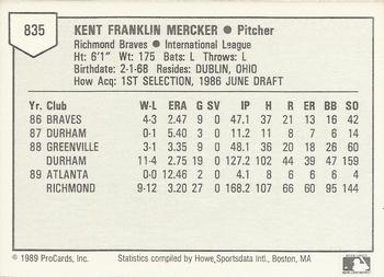 1989 ProCards Triple A #835 Kent Mercker Back