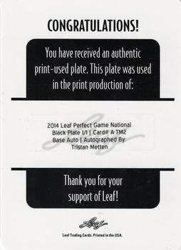 2014 Leaf Perfect Game - Autographs Printing Plates Black #A-TM2 Tristan Metten Back