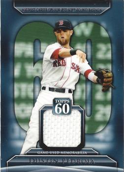 2011 Topps - Topps 60 Relics #T60R-DP Dustin Pedroia Front