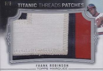2011 Topps Marquee - Titanic Threads Patch #TTJP-17 Frank Robinson Front