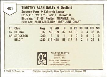1989 ProCards Minor League Team Sets #401 Tim Raley Back