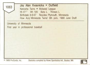 1989 ProCards Minor League Team Sets #1063 Jay Kvasnicka Back