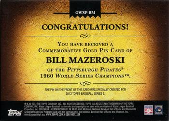 2012 Topps - Gold World Series Champion Commemorative Pins #GWSP-BM Bill Mazeroski Back