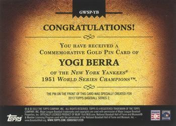 2012 Topps - Gold World Series Champion Commemorative Pins #GWSP-YB Yogi Berra Back