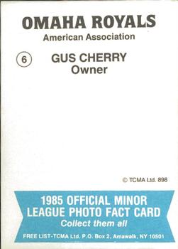 1985 TCMA Omaha Royals #6 Gus Cherry Back
