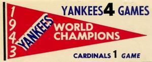 1961 Fleer Baseball Greats (F418-3) - World Series Pennant Decals #NNO 1943 World Series Front