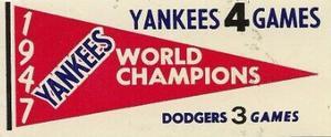 1961 Fleer Baseball Greats (F418-3) - World Series Pennant Decals #NNO 1947 World Series Front