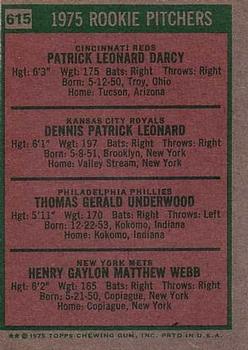 1975 Topps #615 1975 Rookie Pitchers (Pat Darcy / Dennis Leonard / Tom Underwood / Hank Webb) Back