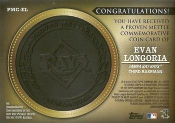 2013 Topps - Proven Mettle Coins Wrought Iron #PMC-EL Evan Longoria Back