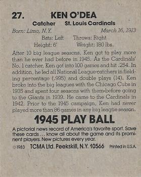 1983 TCMA 1945 Play Ball #27 Ken O'Dea Back