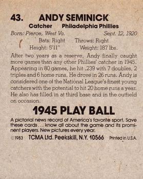 1983 TCMA 1945 Play Ball #43 Andy Seminick Back