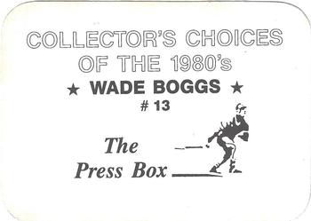 1987 The Press Box Collector's Choices of the 1980's (unlicensed) #13 Wade Boggs Back