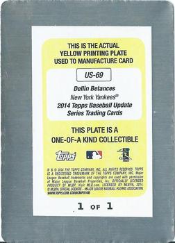 2014 Topps Update - Printing Plates Yellow #US-69 Dellin Betances Back