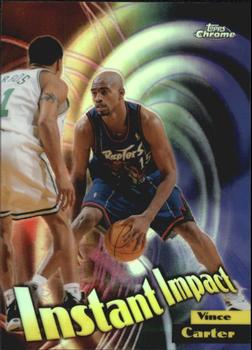 1998-99 Topps Chrome - Instant Impact Refractors #I8 Vince Carter Front