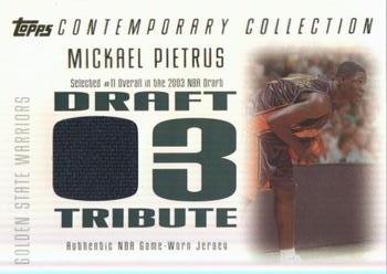 2003-04 Topps Contemporary Collection - Draft 03 Tribute #DT-MP Mickael Pietrus Front
